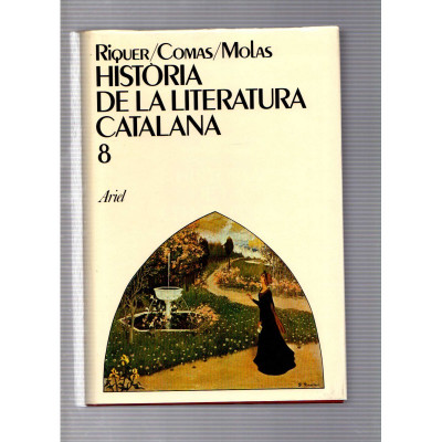 Història de la literatura catalana. 8 / M. de Riquer, Antoni Comas, Joaquim Molas