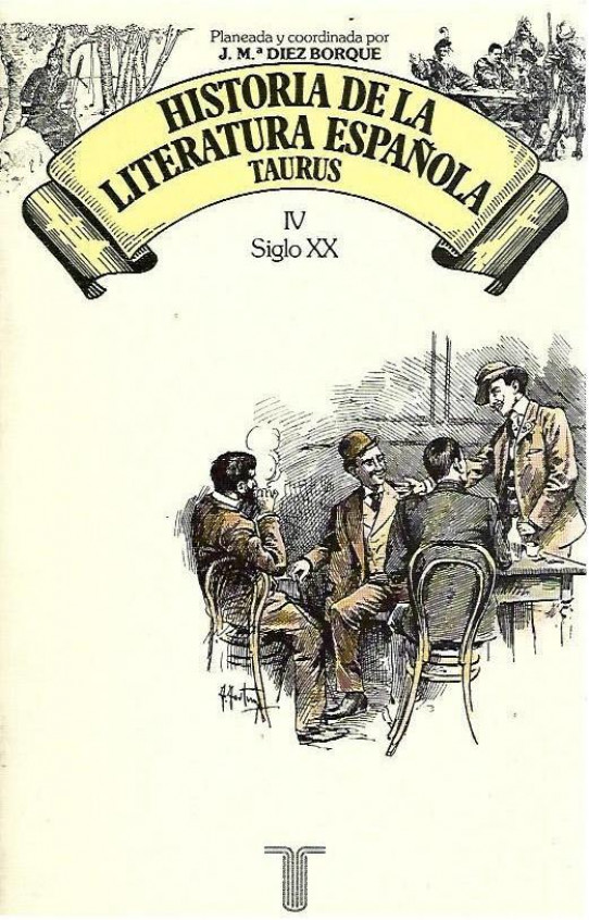 HISTORIA DE LA LITERATURA ESPAÑOLA Volumen IV SIGLO XX