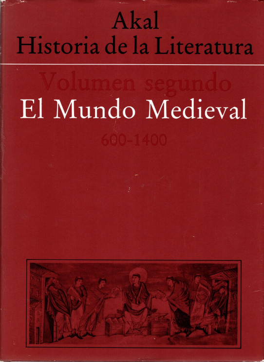 HISTORIA DE LA LITERATURA VOLUMEN SEGUNDO EL MUNDO MEDIEVAL 600-1400