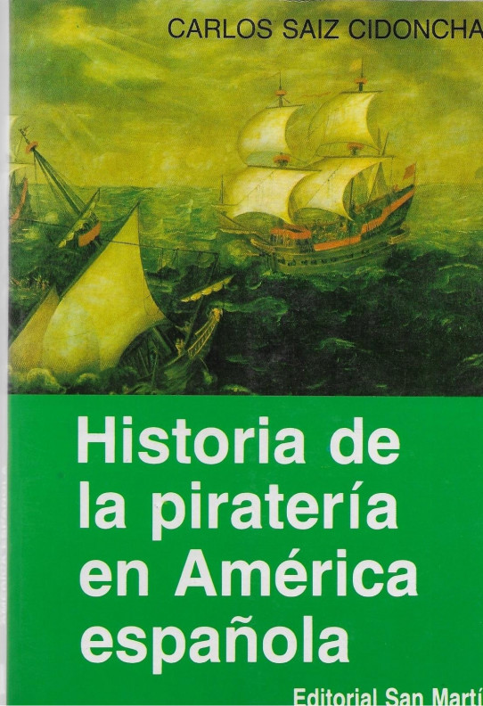 HISTORIA DE LA PIRATERIA EN AMÉRICA ESPAÑOLA