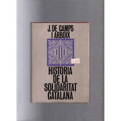 Historia de la solidaritat catalana / J. De Camps i Arboix