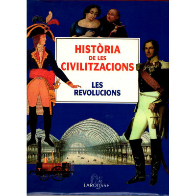 Història de les civilitzacions Les revolucions V.7