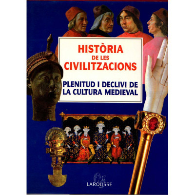 Història de les civilitzacions Plenitud i declivi de la cultura medieval V. 4