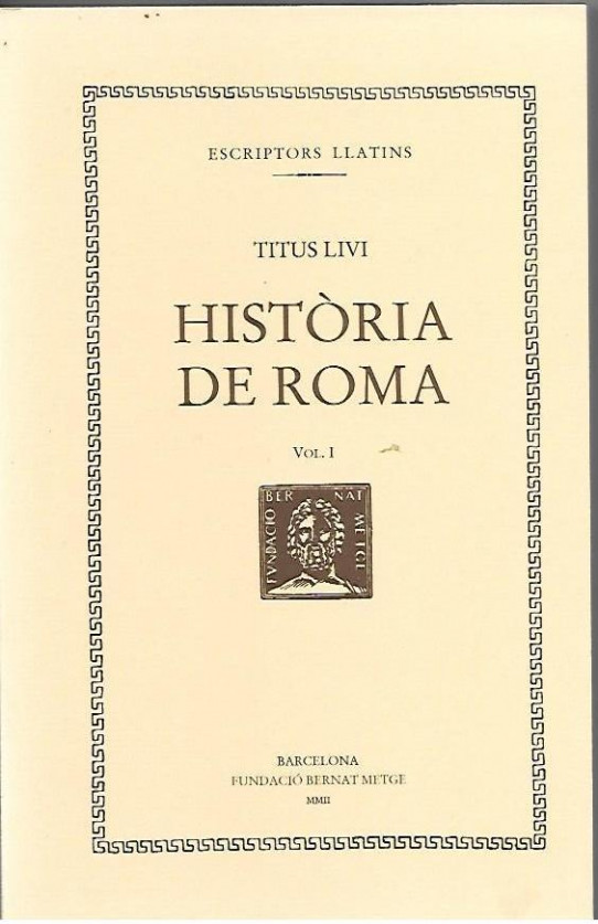 HISTORIA DE ROMA Volum I  (Titus Livi)