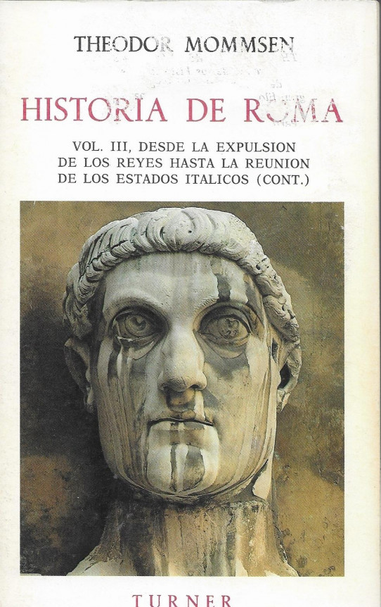 HISTORIA DE ROMA VOLUMEN: 3º: Desdela expulsión de los Reyes hasta lareunion de los estados itálicos (continuacion del 2º volumen.)