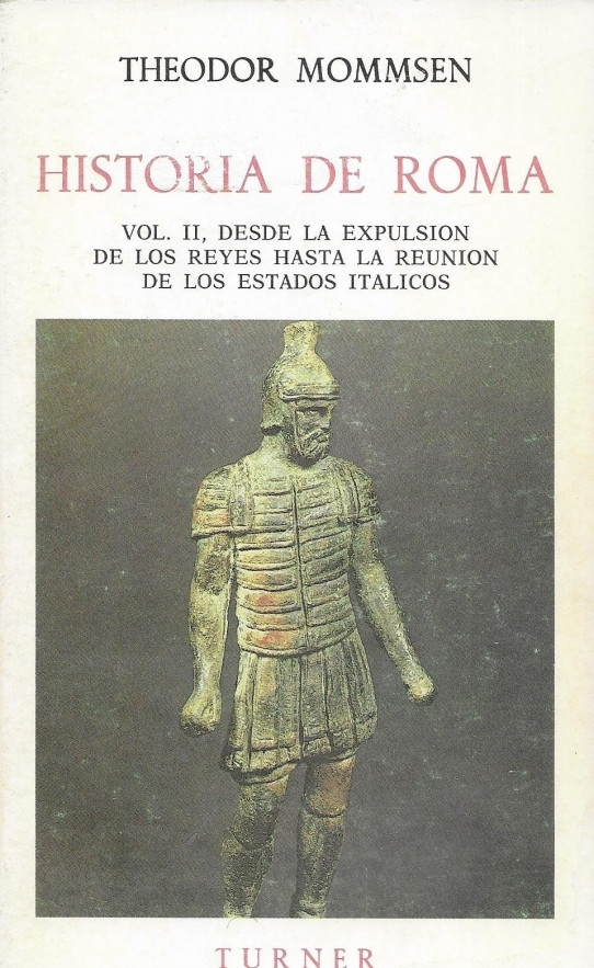 HISTORIA DE ROMA Volumen: 2º.Desde la expulsión de los Reyes hasta la reunion de los estados itálicos