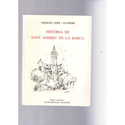 Història de Sant Andreu de la Barca / Ezequiel Gort i Juanpere