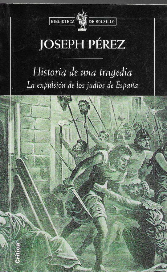 HISTORIA DE UNA TRAGEDIA. LA EXPULSIÓN DE LOS JUDÍOS DE ESPAÑA