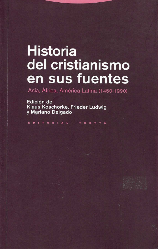 Historia del cristianismo en sus fuentes. Asia, África, América Latina (1450-1990)