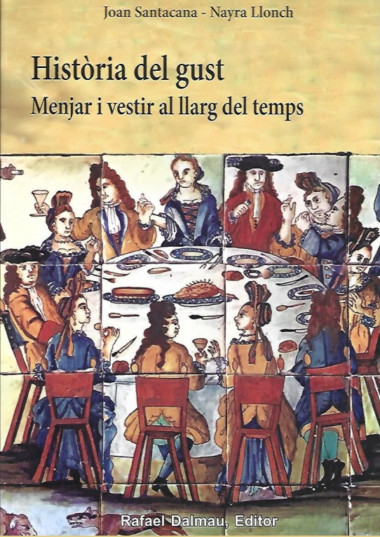 HISTORIA DEL GUST.  Menjar i vestir al llarg del temps