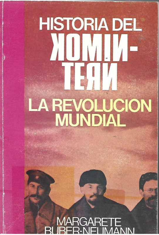 HISTORIA DEL KOMINTERN. LA REVOLUCIÓN MUNDIAL  (KRIEGS CHAUPLTZE DER WELTREVOLUTION)