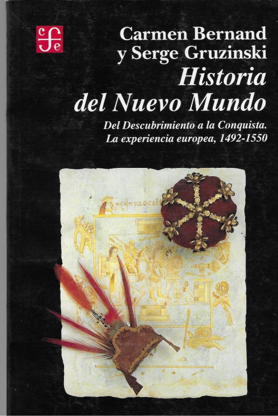 HISTORIA DEL NUEVO MUNDO. Del Descubrimiento a la Conquista.La experiencia europea, 1492-1550