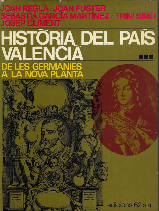 HISTÒRIA DEL PAIS VALENCIÀ. Volum 3er. De les Germanies a la Nova Planta