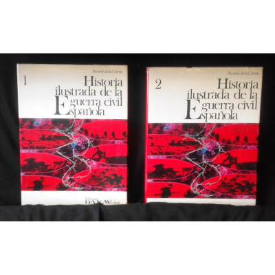 Historia ilustrada de la guerra civil española / Ricardo de la Cierva.