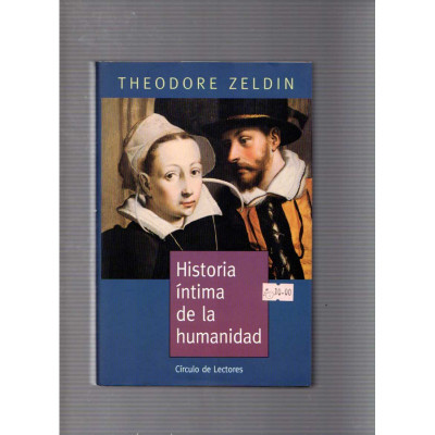 Historia íntima de la humanidad / Theodore Zeldin