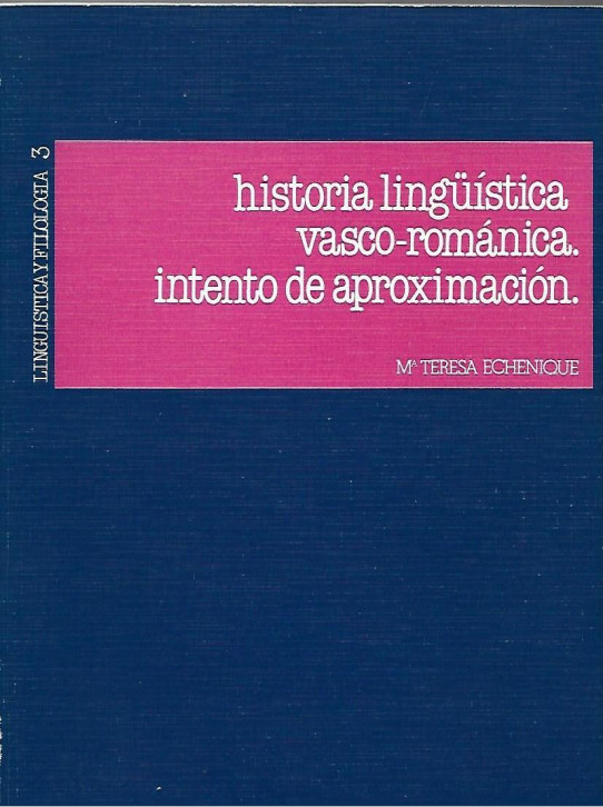 HISTORIA LINGÜISTICA VASCO-ROMÁNICA. INTENTO DE APROXIMACIÓN.