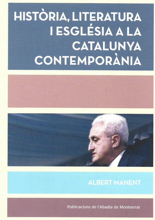 HISTORIA, LITERATURA I ESGLÉSIA  A LA CATALUNYA CONTEMPORÀNIA