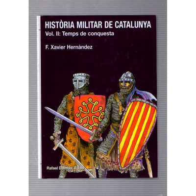 Història militar de Catalunya (4 volums) / F. Xavier Hernàndez