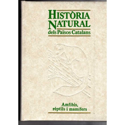 Història Natural dels Països Catalans. Vol. 13 - Amfibis, rèptils i mamífers.