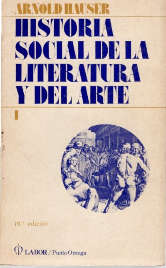 HISTORIA SOCIAL DE LA LITERATURA Y DEL ARTE