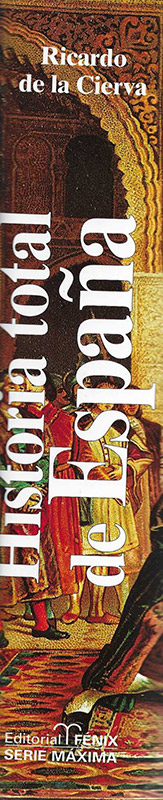 Historia total de España. Del Hombre de Altamira al Rey Juan Carlos.