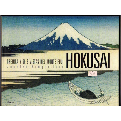 Hokusai. Treinta y seis vistas del Monte Fuji. / Jocelyn Bouquillard.