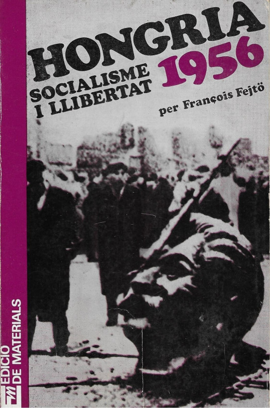 HONGRIA. SOCIALISME I LLIBERTAT 1956