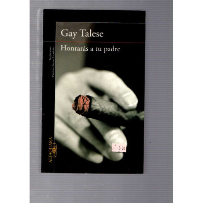 Honrarás a tu padre / Gay Talese
