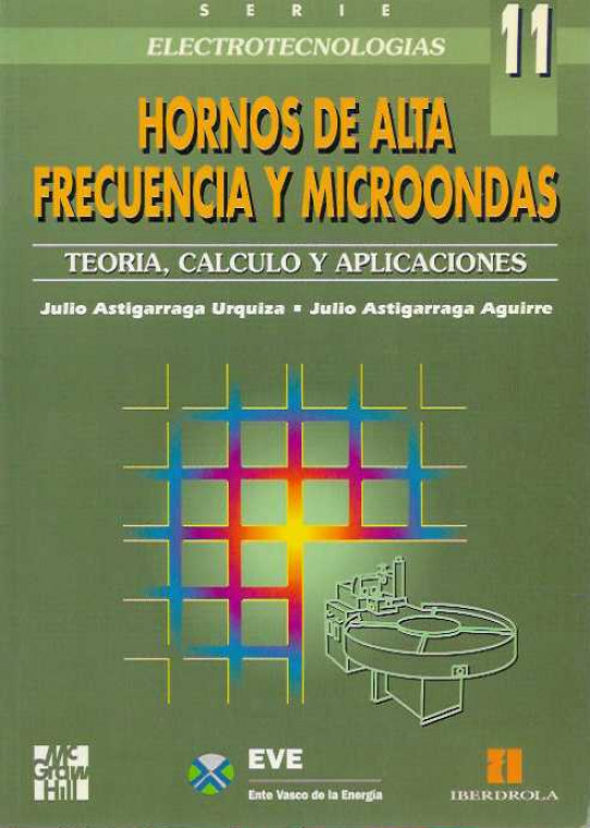 HORNOS DE ALTA FRECUENCIA Y MICROONDAS. Teoria, cálculo y aplicaciones.