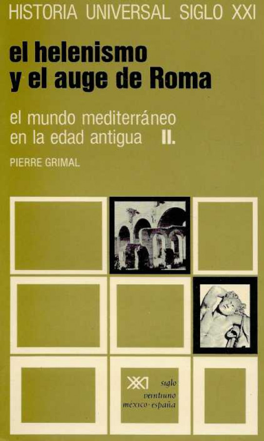 I. GRIEGOS Y PERSAS. II. EL HELENISMO Y EL AUGE DE ROMA. III. LA FORMACIÓN DEL IMPERIO ROMANO. IV. EL IMPERIO ROMANO Y SUS PUEBLOS LIMÍTROFES.