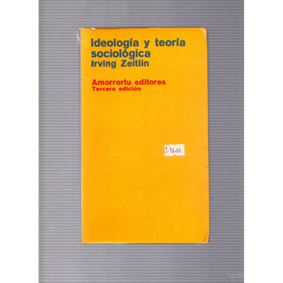 Ideología y teoría socilógica / Irving Zeitlin