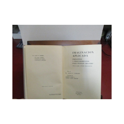 Imaginación aplicada. Principios y procedimientos para pensar creando. / Alex F. Osborn.