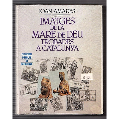 Imatges de la Mare de Déu trobades a Catalunya / Joan Amades