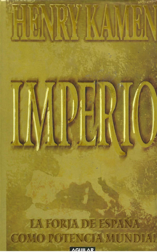 IMPERIO. LA FORJA DE ESPAÑA COMO POTENCIA MUNDIAL