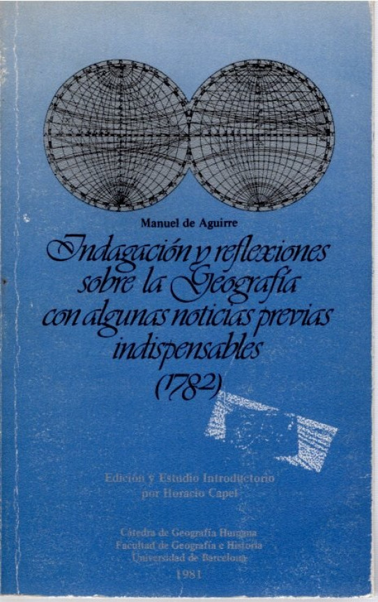 INDAGACIÓN Y REFLEXIONES SOBRE LA GEOGRAFÍA CON ALGUNAS NOTICIAS PREVIAS INDISPENSABLES (1782)