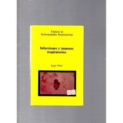 Infecciones y tumore respiratorios / Roger White