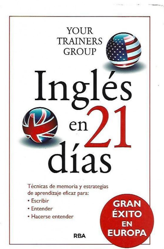 INGLES EN 21 DIAS. Técnicas de memorias y estrategias de aprendizaje eficaz para: Escribir, Entender y hacerse entender
