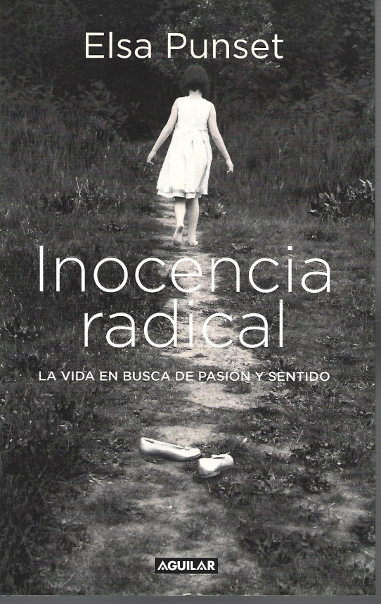 INOCENCIA RADICAL. La vida en busca de pasión y sentido