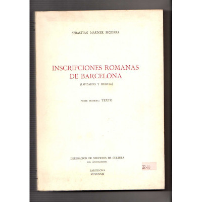 Inscripciones romanas de Barcelona : lapidarias y musivas /  Sebastián Bigorra