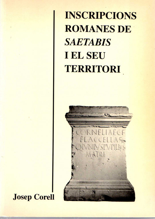 INSCRIPCIONS ROMANES DE SAETABIS I EL SEU TERRITORI