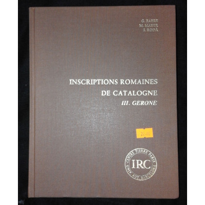 Inscriptions romaines de Catalogne 3. Gérone / Georges Fabre, Marc Mayer, Isabel Rodà