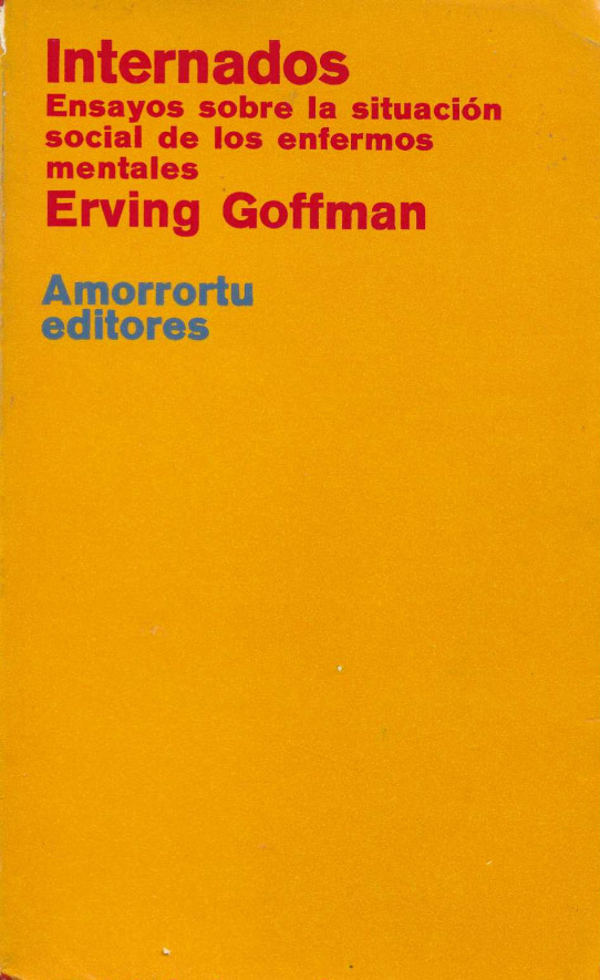 Internados. Ensayos sobre la situación social de los enfermos mentales.