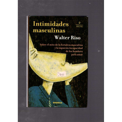 Intimidades masculinas / Walter Riso