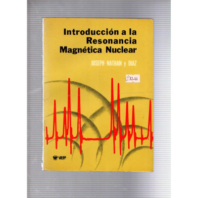 Intoducción a la Resonancia Magnética Nuclear / Joseph Natham y Diaz