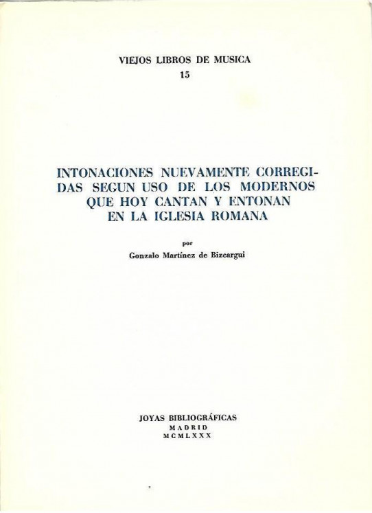 INTONACIONES NUEVAMENTE CORREGIDAS SEGUN UNO DE LOS MODERNOS QUE HOY CANTAN Y ENTONAN EN LA IGLESIA ROMANA