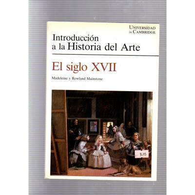 Introducción a la Historia del Arte. El siglo / Madeleine y Rowland Mainstone