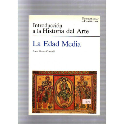 Introducción a la Historia del Arte. La edad Media / Anne Shaver-Crandell