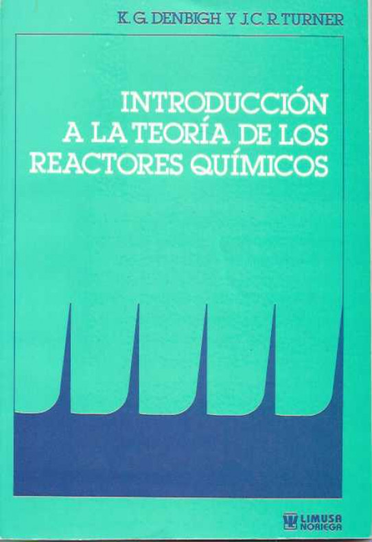 INTRODUCCION A LA TEORIA DE LOS REACTORES QUIMICOS     ----------condicion excelente-----------------
