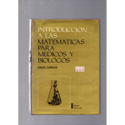 Introducción a las matemáticas para médicos y biólogos / David Cardus