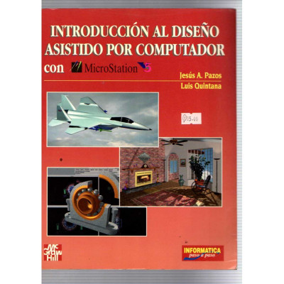 Introducción al diseño asistido por computador con MicroStation V5 / Jesús A. Pazos